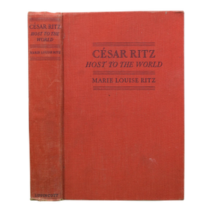 "Cesar Ritz: Host to the World" 1938 Ritz, Marie Louise