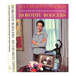 "My Favorite Things: A Personal Guide to Decorating and Entertaining" 1964 Rodgers, Dorothy