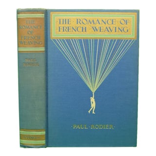 "The Romance of French Weaving" 1931 Rodier, Paul For Sale