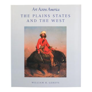 1990s William H. Gerdts “Art Across America: The Plains States and the West” Art Book For Sale