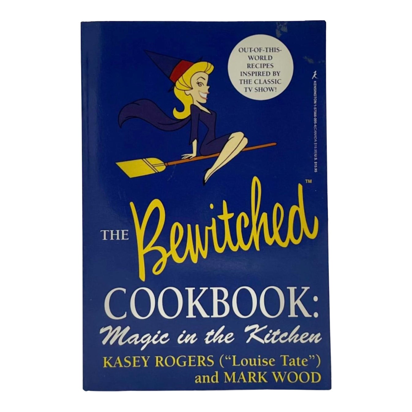 The Bewitched Cookbook: Magic in the Kitchen by Kasey Rogers