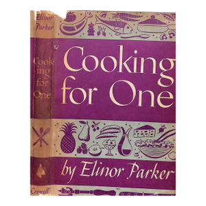 "Cooking for One" 1949 Parker, Elinor
