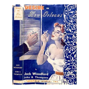 "Desire in New Orleans" 1952 Woodford, Jack and Thompson, John B.