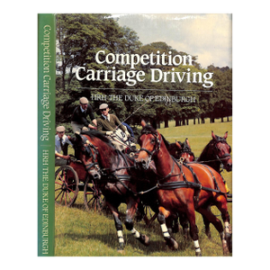 "Competition Carriage Driving" 1982 HRH the Duke of Edinburgh Kg, Kt