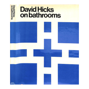 "David Hicks on Bathrooms" 1970 Hicks, David (Inscribed)