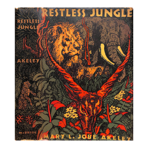 "Restless Jungle" 1936 Akeley, Mary L. Jobe