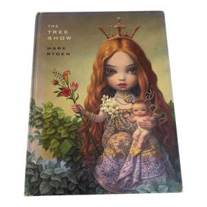 Mark Ryden, the Tree Show — Signed First Edition Hardcover Art Book, 2008