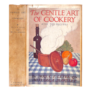 "The Gentle Art of Cookery: With 750 Recipes" 1947 Leyel, Mrs. C. F. & Hartley, Miss Olga