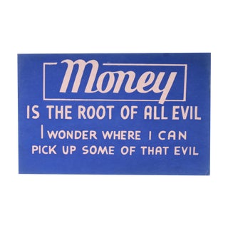 Money Is the Root of All Evil Vintage Sign For Sale