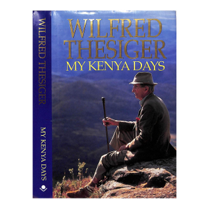 "My Kenya Days" 1994 Thesiger, Wilfred