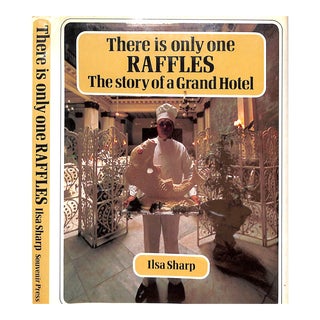 "There Is Only One Raffles: The Story of a Grand Hotel" 1981 Sharp, Ilsa For Sale