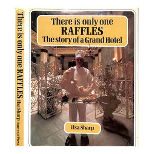 "There Is Only One Raffles: The Story of a Grand Hotel" 1981 Sharp, Ilsa