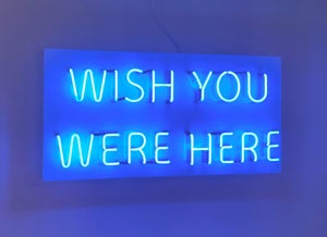 Wish You Were Her(e) by Scott Young | Neon and metal sign with blue lettering.