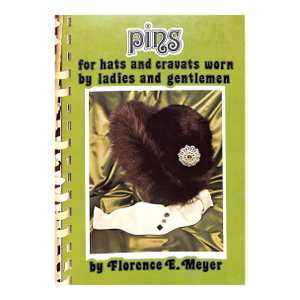 "Pins for Hats and Cravats Worn by Ladies and Gentlemen" 1974 Meyer, Florence E.