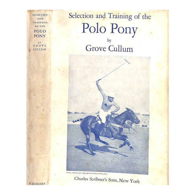 "Selection and Training of the Polo Pony" 1934 Cullum, Grove For Sale