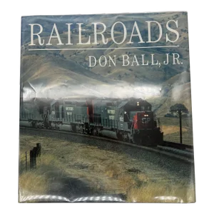 First Edition Railroads by Don Ball Jr