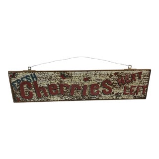 Hand Painted “Fresh Cherries Next Left” Sign by Folk Artist T. Toupe For Sale