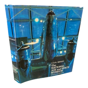 The National Air and Space Museum Book by Bryan, C. D. B 1st Edition 1979