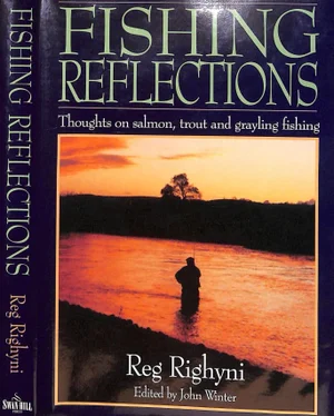 "Fishing Reflections Thoughts on Salmon, Trout, and Grayling Fishing" 1995 Righyni, Reg