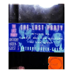 "The Last Party: Studio 54, Disco, and the Culture of the Night" 1997 Haden-Guest, Anthony (Signed)