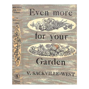 "Even More for Your Garden" 1958 Sackville-West, V.