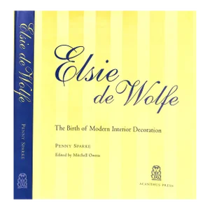 "Elsie De Wolfe: The Birth of Modern Interior Decoration" 2005 Sparke, Penny