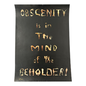 Obscenity Is in the Mind of the Beholder! Signed Poster
