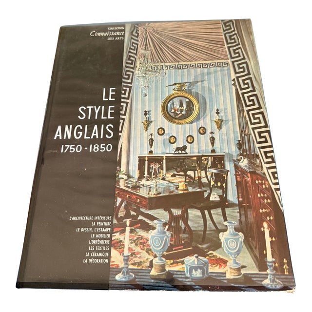 Le Style Anglais 1750-1850 by Francis Spar, French Art Decor Vintage First Edition 1959 Hardcover Book For Sale