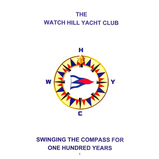 [84] pp. Privately Printed 11 1/4" x 8 3/4 The Watch Hill Yacht Club is a private club located in Watch Hill, Rhode...