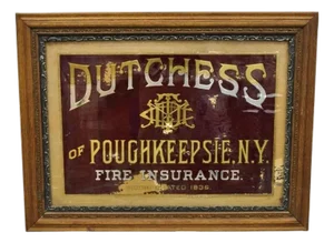 Antique Dutchess of Poughkeepsie Ny Fire Insurance Reverse Painted Glass Sign