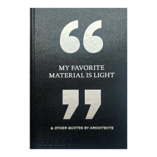 My Favorite Material Is Light: & Other Quotes by Architects For Sale