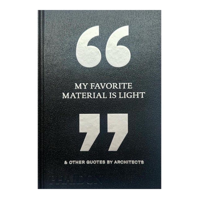 My Favorite Material Is Light: & Other Quotes by Architects For Sale