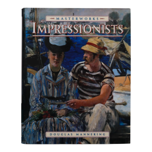 The Masterworks of the Impressionists by Douglas Mannering