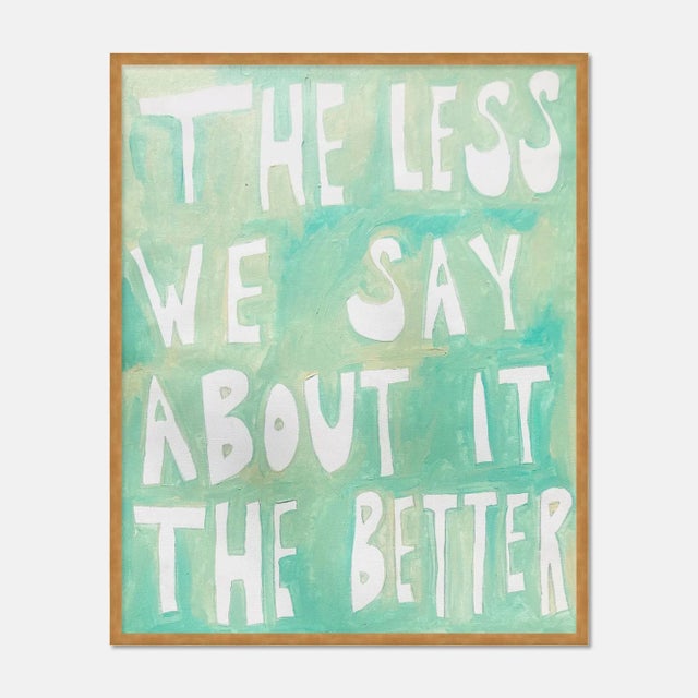 Virginia Chamlee The Less We Say About It The Better by Virginia Chamlee in Gold Frame, Medium Art Print For Sale - Image 4 of 4
