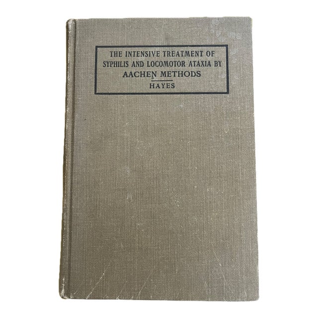 1920 “The Intensive Treatment of Syphilis & Locomotor Ataxia by Aachen Methods” Medical Hardcover Book For Sale