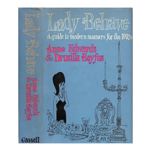 "Lady Behave: A Guide to Modern Manners for the 1970s" 1969 Edwards, Anne & Beyfus, Drusilla For Sale