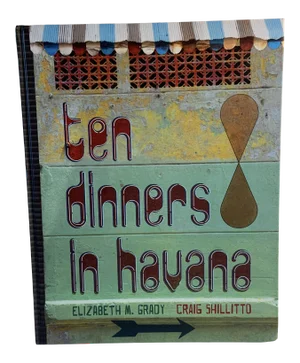 2013 Ten Dinners in Havana Book