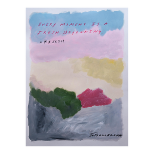 Every Moment Is a Fresh Beginning - A2 Limited Edition Print by Tatiana Alida