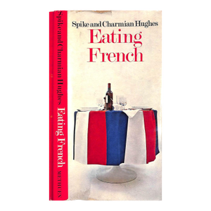 "Eating French Menus and Markets" 1971 Hughes, Spike and Charmian