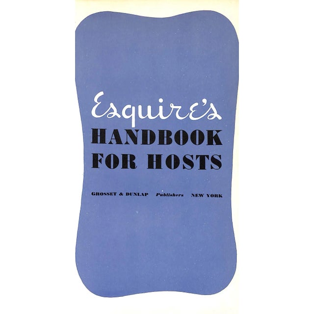 A delightful book by Esquire titled "Handbook for Hosts". "Sparklingly illustrated throughout and highlighted by many of...