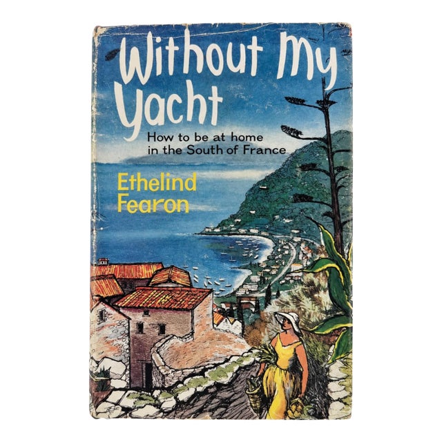 Without My Yacht Ethelind Fearon 1959 1st Edition French Riviera Travel Book For Sale