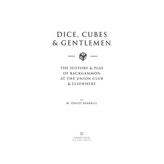 "Dice, Cubes & Gentlemen: The History & Play of Backgammon at the Union Club & Elsewhere" 2007 Sherrill, M. David For Sale - Image 4 of 18