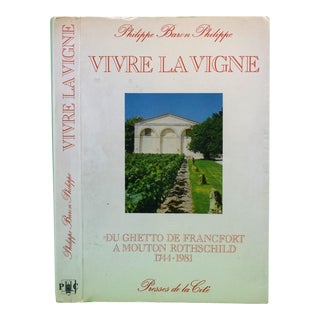 "Vivre La Vigne: Du Ghetto De Francfort a Mouton Rothschild 1744-1981" 1981 Rothschild, Philippe Baron For Sale