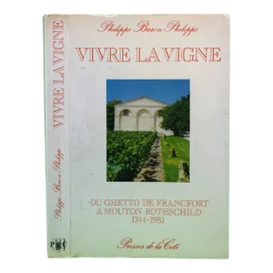 "Vivre La Vigne: Du Ghetto De Francfort a Mouton Rothschild 1744-1981" 1981 Rothschild, Philippe Baron