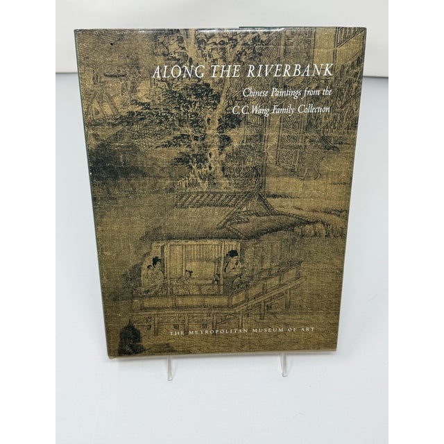 Along The Riverbank - Chinese Paintings from the C.C. Wang Family Collection by The Metropolitan Museum of Art Copyright...