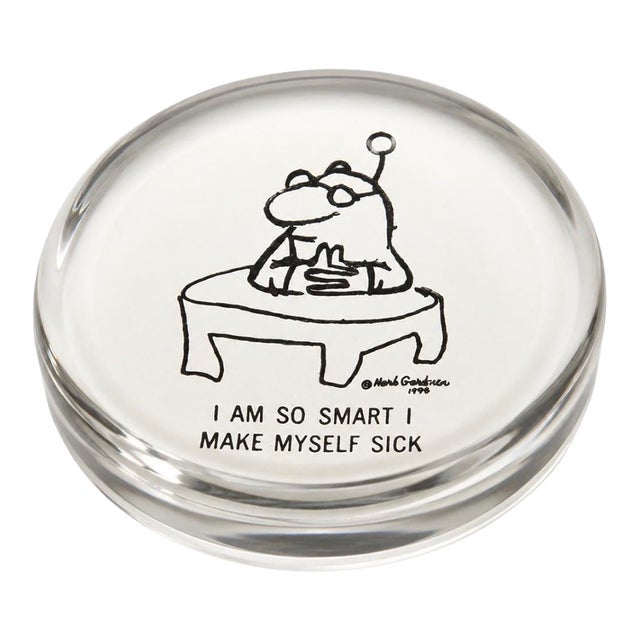 Herb Gardner 1955 “I Am So Smart I Make Myself Sick” Glass Paperweight For Sale