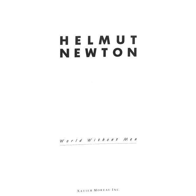 NEWTON, Helmut [181] pp. Xavier Moreau Inc. 1984 13" x 9 7/8" Designed by Marc Walter. Issued by his longtime collaborator...