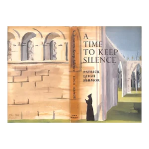 "A Time to Keep Silence" 1957 Fermor, Patrick Leigh