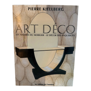“Art Déco” Les Maîtres Du Mobilier - Le Décor Des Paquebots by Pierre Kjellberg