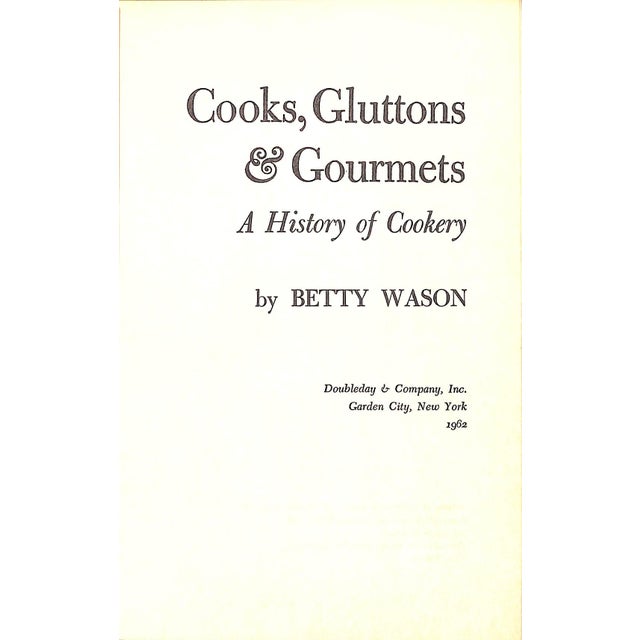 Traditional "Cooks, Gluttons & Gourmets: A History of Cookery" 1962 Wason, Betty For Sale - Image 3 of 9